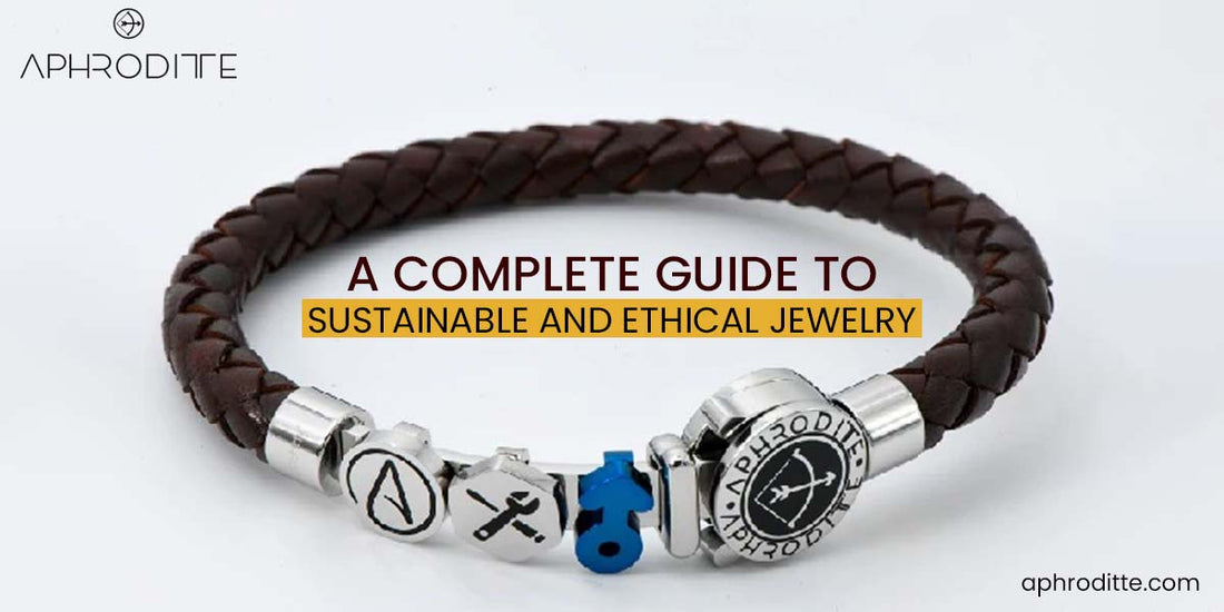 A Complete Guide to Sustainable and Ethical Jewelry