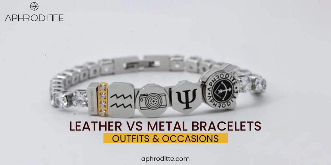 Leather vs Metal Bracelets: Outfits & Occasions